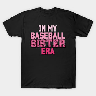 In My Baseball Sister Era T-Shirt